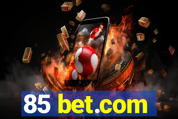 85 bet.com